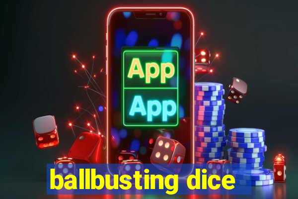 ballbusting dice